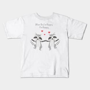 Happy Raccoon Couple - When you are happy I am happy - Happy Valentines Day Kids T-Shirt